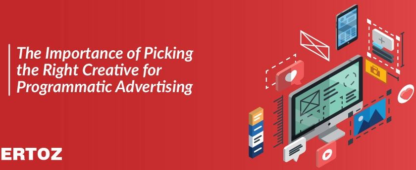the-importance-of-picking-the-right-creative-for-programmatic-advertising