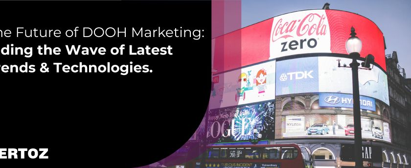 Vertoz_DOOH_Blog_The-Future-of-DOOH-Marketing-Riding-the-Wave-of-Latest-Trends-and-Technologies