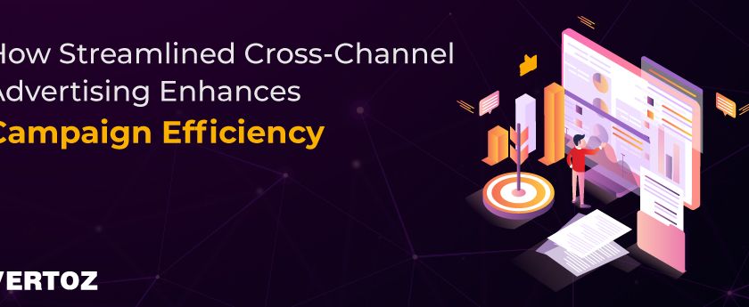 Vertoz_How-Streamlined-Cross-Channel-Advertising