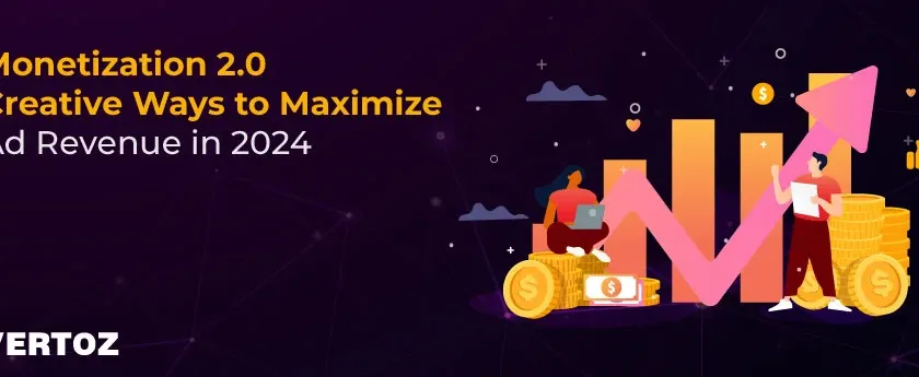 Vertoz_Monetization-2.0_website-blog_27-11-24